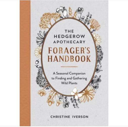 The Hedgerow Apothecary Forager's Handbook